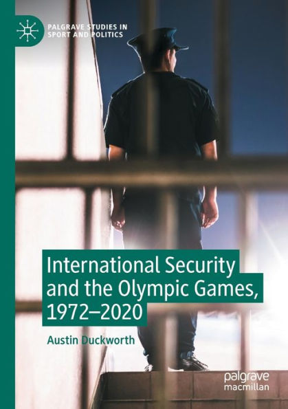 International Security and the Olympic Games, 1972-2020