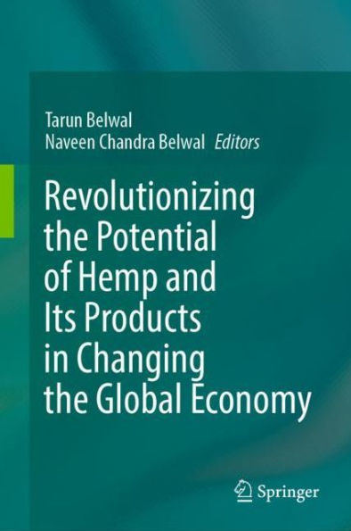 Revolutionizing the Potential of Hemp and Its Products in Changing the Global Economy