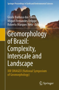 Title: Geomorphology of Brazil: Complexity, Interscale and Landscape: XIII SINAGEO (National Symposium of Geomorphology), Author: Gisele Barbosa dos Santos