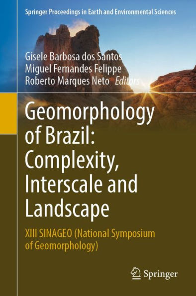 Geomorphology of Brazil: Complexity, Interscale and Landscape: XIII SINAGEO (National Symposium of Geomorphology)