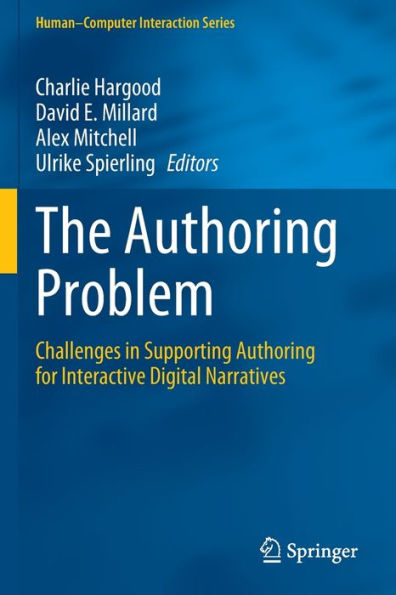The Authoring Problem: Challenges Supporting for Interactive Digital Narratives