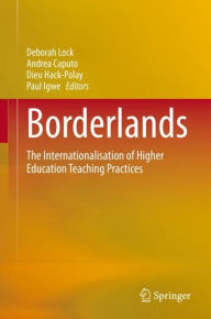 Title: Borderlands: The Internationalisation of Higher Education Teaching Practices, Author: Deborah Lock