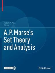 Title: A.P. Morse's Set Theory and Analysis, Author: Robert A. Alps