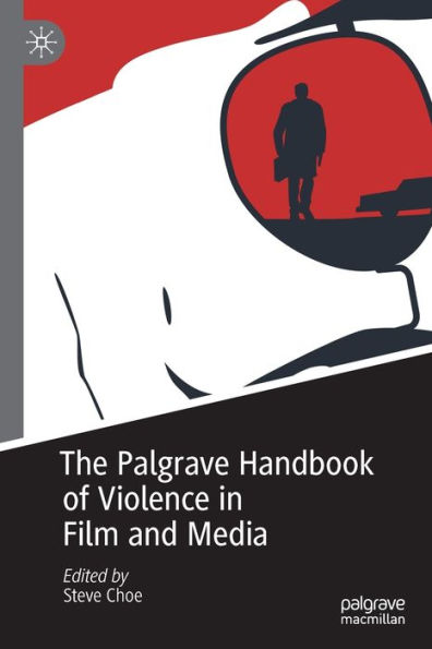 The Palgrave Handbook of Violence Film and Media