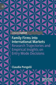 Title: Family Firms into International Markets: Research Trajectories and Empirical Insights on Entry Mode Decisions, Author: Claudia Pongelli