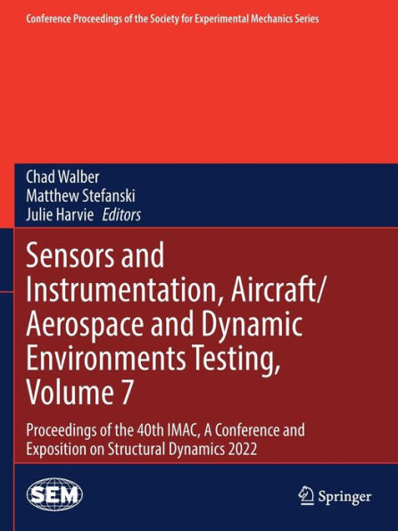 Sensors and Instrumentation, Aircraft/Aerospace Dynamic Environments Testing, Volume 7: Proceedings of the 40th IMAC, A Conference Exposition on Structural Dynamics 2022