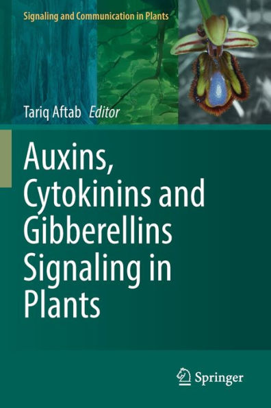 Auxins, Cytokinins and Gibberellins Signaling Plants