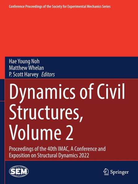 Dynamics of Civil Structures, Volume 2: Proceedings the 40th IMAC, A Conference and Exposition on Structural 2022