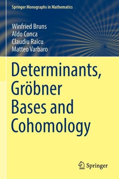 Determinants, Grï¿½bner Bases and Cohomology