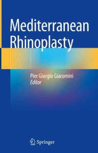 Title: Mediterranean Rhinoplasty, Author: Pier Giorgio Giacomini