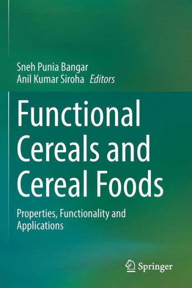 Functional Cereals and Cereal Foods: Properties, Functionality Applications