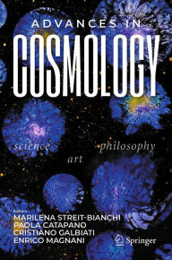 Title: Advances in Cosmology: Science - Art - Philosophy, Author: Marilena Streit-Bianchi