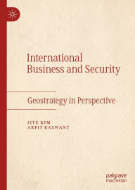 Title: International Business and Security: Geostrategy in Perspective, Author: Jiye Kim