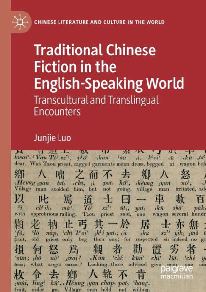 Traditional Chinese Fiction the English-Speaking World: Transcultural and Translingual Encounters