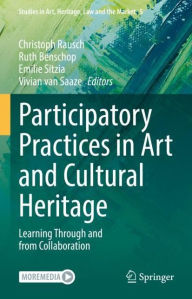 Title: Participatory Practices in Art and Cultural Heritage: Learning Through and from Collaboration, Author: Christoph Rausch