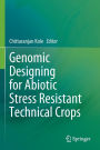 Genomic Designing for Abiotic Stress Resistant Technical Crops