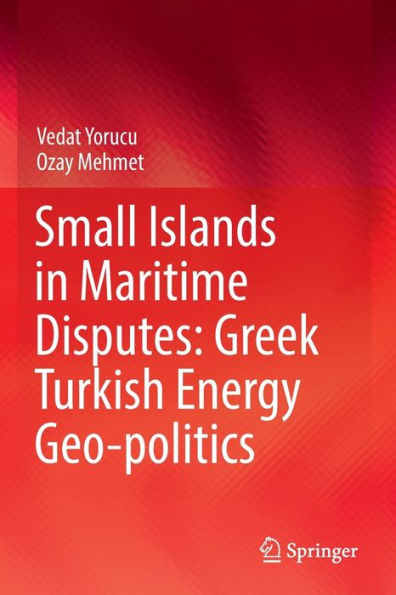 Small Islands Maritime Disputes: Greek Turkish Energy Geo-politics