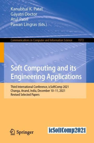Soft Computing and its Engineering Applications: Third International Conference, icSoftComp 2021, Changa, Anand, India, December 10-11, 2021, Revised Selected Papers