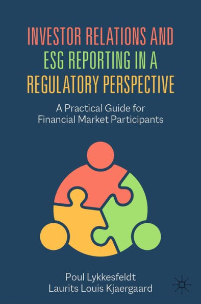 Investor Relations and ESG Reporting in a Regulatory Perspective: A Practical Guide for Financial Market Participants