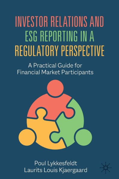 Investor Relations and ESG Reporting A Regulatory Perspective: Practical Guide for Financial Market Participants