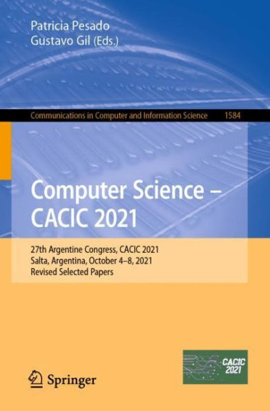 Computer Science - CACIC 2021: 27th Argentine Congress, 2021, Salta, Argentina, October 4-8, Revised Selected Papers