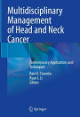 Multidisciplinary Management of Head and Neck Cancer: Contemporary Applications and Techniques