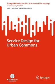 Title: Service Design for Urban Commons, Author: Anna Meroni