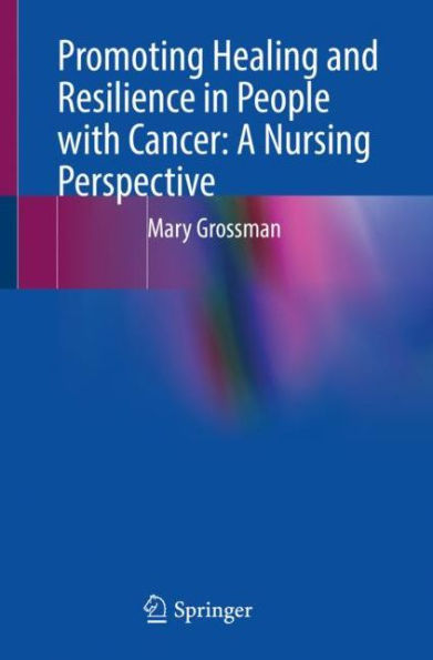 Promoting Healing and Resilience People with Cancer: A Nursing Perspective