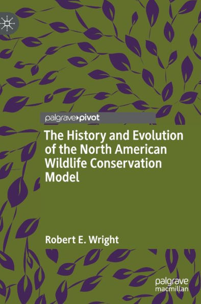 the History and Evolution of North American Wildlife Conservation Model