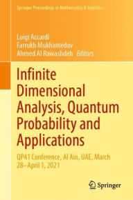 Title: Infinite Dimensional Analysis, Quantum Probability and Applications: QP41 Conference, Al Ain, UAE, March 28-April 1, 2021, Author: Luigi Accardi