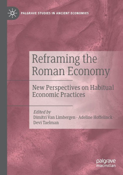 Reframing the Roman Economy: New Perspectives on Habitual Economic Practices