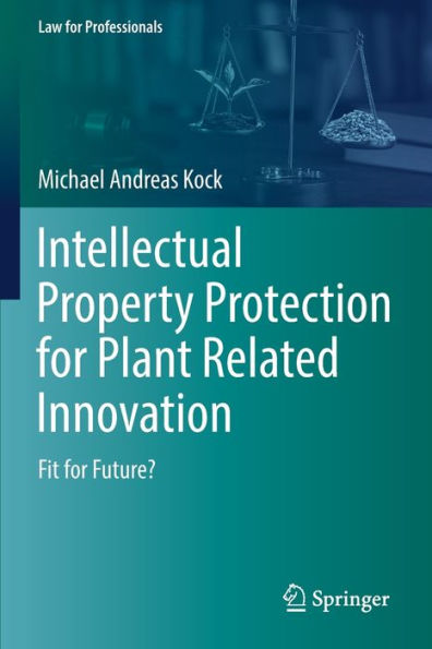 Intellectual Property Protection for Plant Related Innovation: Fit Future?
