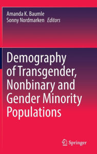 Title: Demography of Transgender, Nonbinary and Gender Minority Populations, Author: Amanda K. Baumle