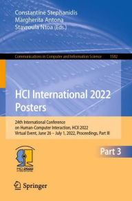 Title: HCI International 2022 Posters: 24th International Conference on Human-Computer Interaction, HCII 2022, Virtual Event, June 26 - July 1, 2022, Proceedings, Part III, Author: Constantine Stephanidis