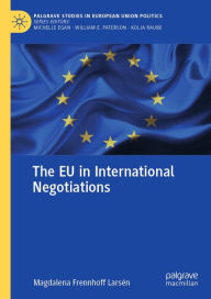 Title: The EU in International Negotiations, Author: Magdalena Frennhoff Larsén