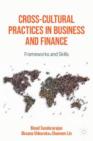 Title: Cross-Cultural Practices in Business and Finance: Frameworks and Skills, Author: Binod Sundararajan