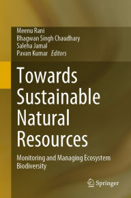 Title: Towards Sustainable Natural Resources: Monitoring and Managing Ecosystem Biodiversity, Author: Meenu Rani