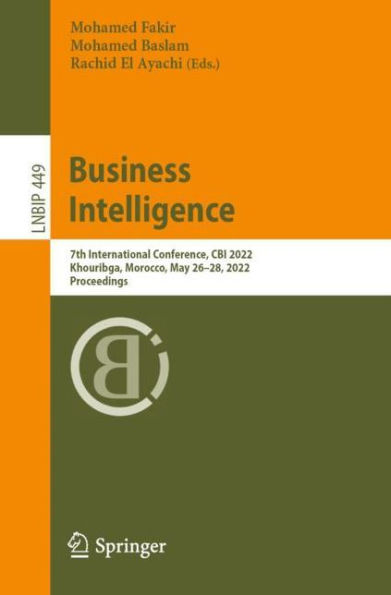 Business Intelligence: 7th International Conference, CBI 2022, Khouribga, Morocco, May 26-28, Proceedings