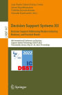 Decision Support Systems XII: Decision Support Addressing Modern Industry, Business, and Societal Needs: 8th International Conference on Decision Support System Technology, ICDSST 2022, Thessaloniki, Greece, May 23-25, 2022, Proceedings