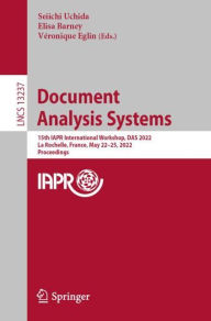 Title: Document Analysis Systems: 15th IAPR International Workshop, DAS 2022, La Rochelle, France, May 22-25, 2022, Proceedings, Author: Seiichi Uchida