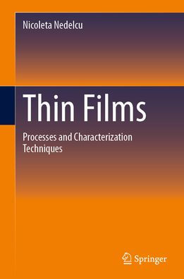 Thin Films: Processes and Characterization Techniques