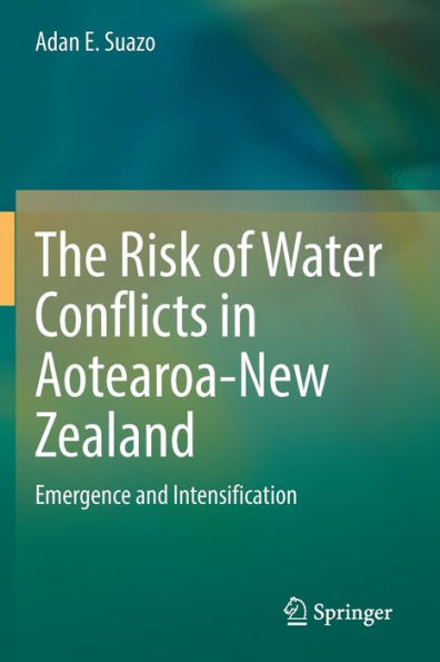 The Risk of Water Conflicts Aotearoa-New Zealand: Emergence and Intensification