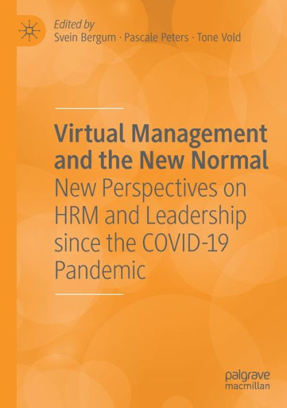 Virtual Management and the New Normal: Perspectives on HRM Leadership since COVID-19 Pandemic