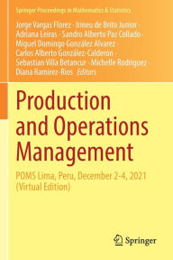 Title: Production and Operations Management: POMS Lima, Peru, December 2-4, 2021 (Virtual Edition), Author: Jorge Vargas Florez