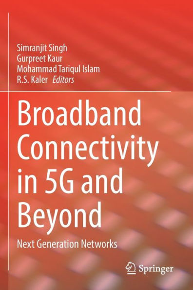 Broadband Connectivity 5G and Beyond: Next Generation Networks