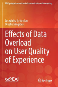 Title: Effects of Data Overload on User Quality of Experience, Author: Josephina Antoniou