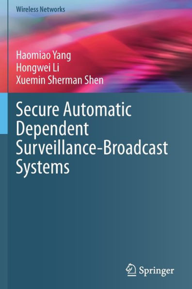 Secure Automatic Dependent Surveillance-Broadcast Systems