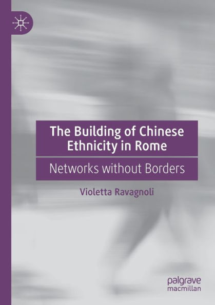 The Building of Chinese Ethnicity Rome: Networks without Borders