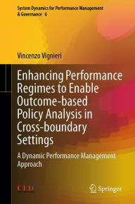 Title: Enhancing Performance Regimes to Enable Outcome-based Policy Analysis in Cross-boundary Settings: A Dynamic Performance Management Approach, Author: Vincenzo Vignieri