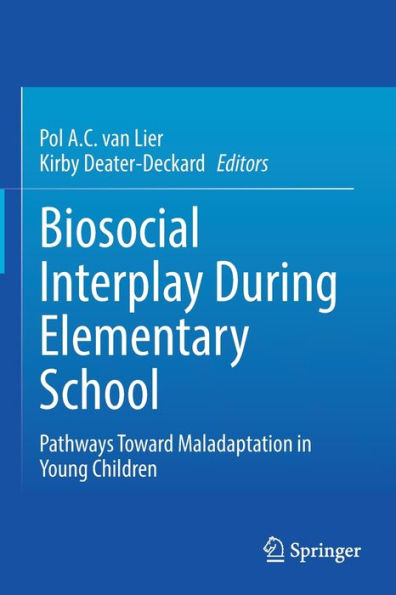 Biosocial Interplay During Elementary School: Pathways Toward Maladaptation in Young Children